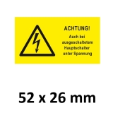 Warnschild auch bei ausgeschaltetem Schalter unter Spannung 52x26mm